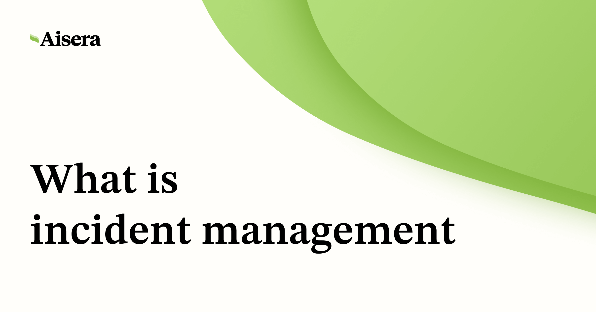 What is Incident Management?