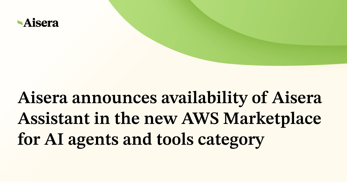 Aisera announces availability of Aisera Assistant in the new AWS Marketplace for AI Agents and Tools category