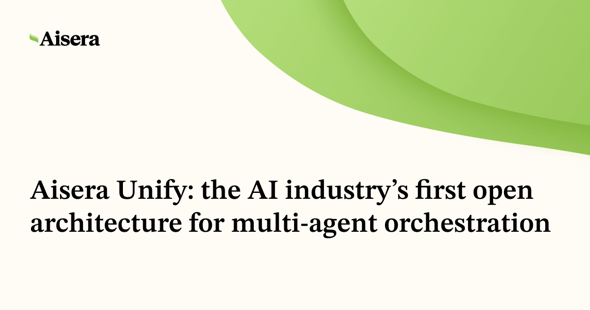 Aisera Launches Unify – The AI Industry’s First Open Architecture  for Multi-Agent Orchestration
