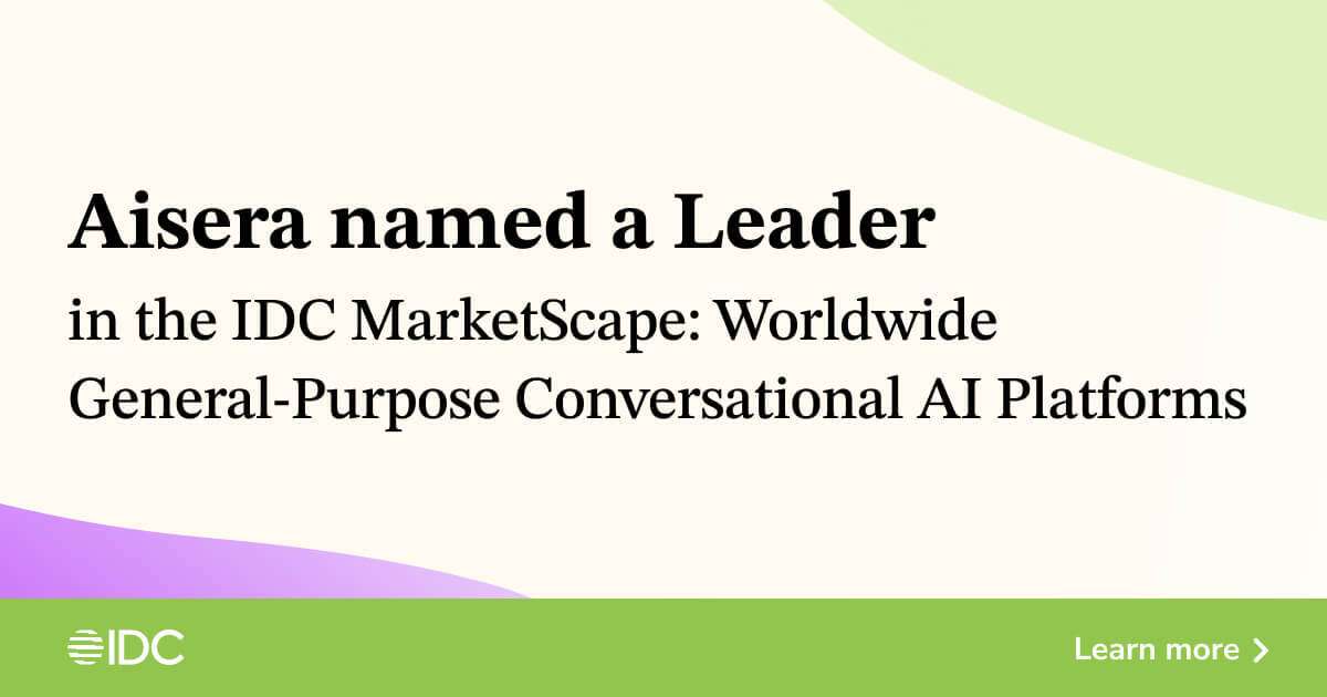Aisera Recognized as a Leader in the IDC MarketScape  for Worldwide General-Purpose Conversational AI Platforms