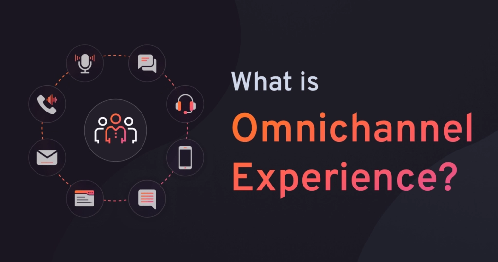 What-is-Omnichannel-Experience What is omnichannel Experience?