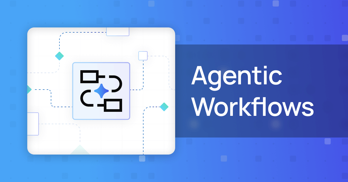 What is agentic workflows