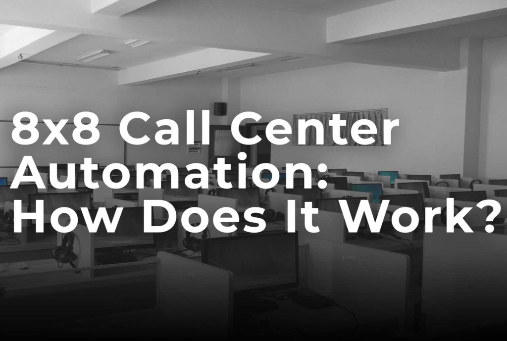 8x8 call center automation