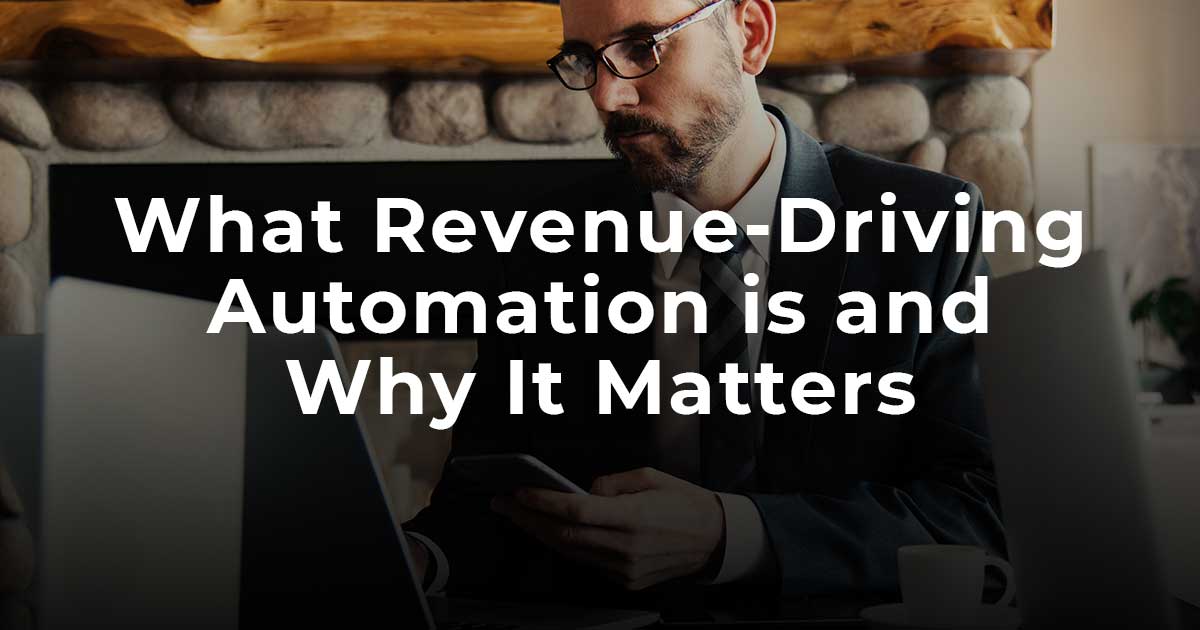 revenue-driving automation