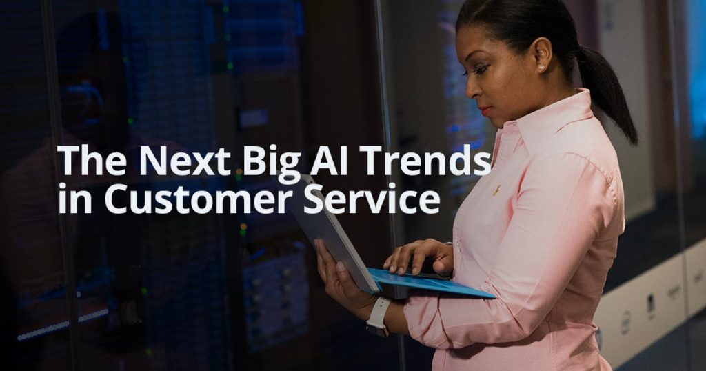 discover customer service trends in AI world