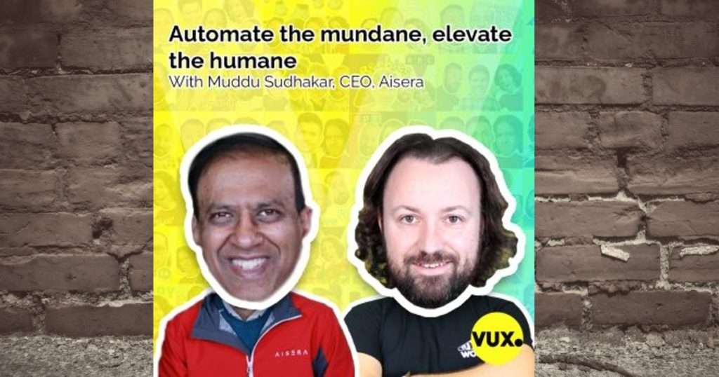 Automate the mundane, elevate the humane, with Muddu Sudhakar, CEO, Aisera