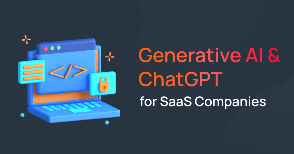 ChatGPT & Generative AI for SaaS Companies