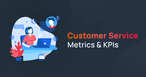 Customer service metrics and measuring them