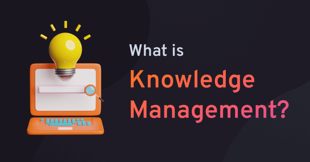 What is knowledge management