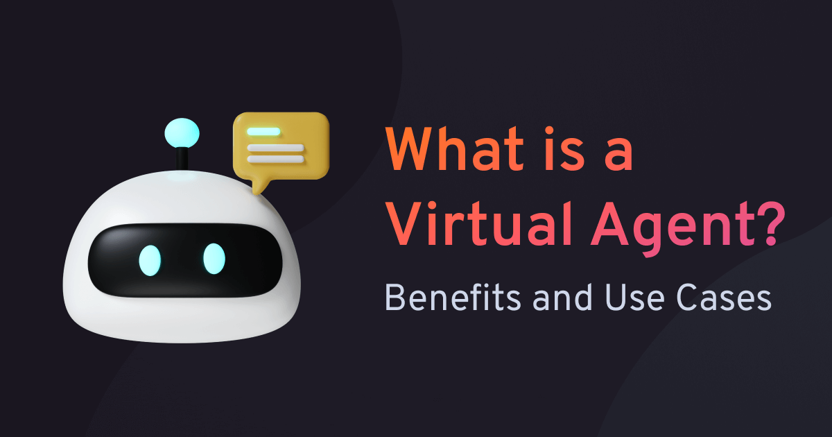 What Is an Intelligent Virtual Agent & How Does It Work?