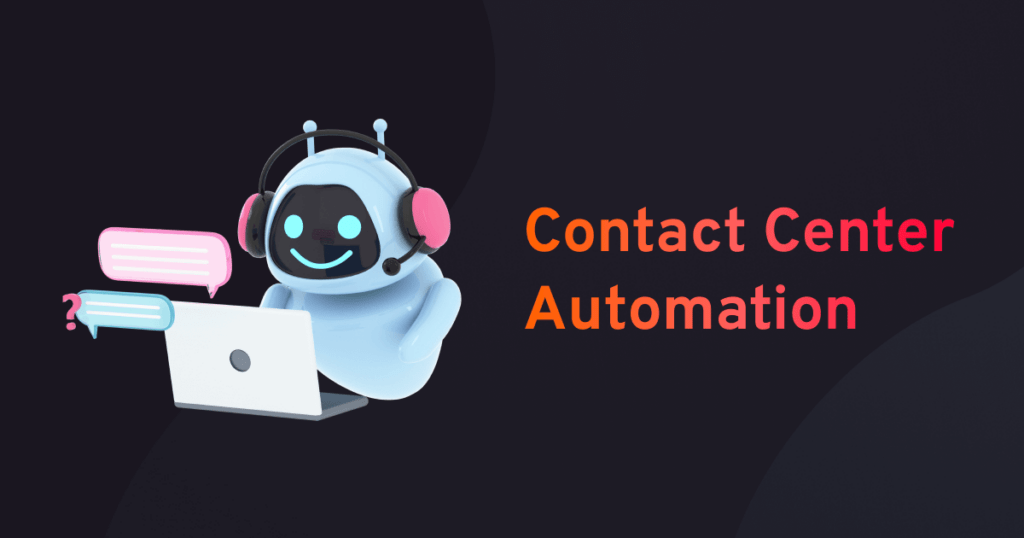 Contact Center Automation explained