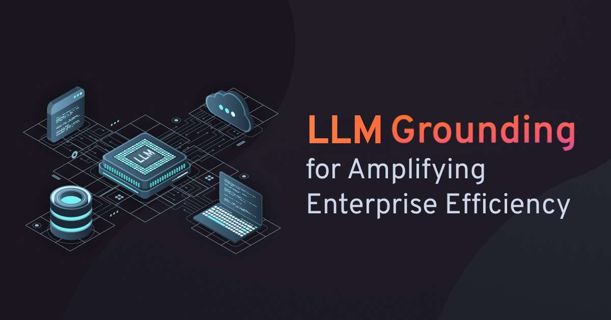 LLM Grounding: Innovation for Performance