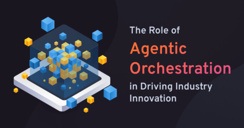 What is agentic orchestration