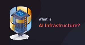 What is AI infrastructure?