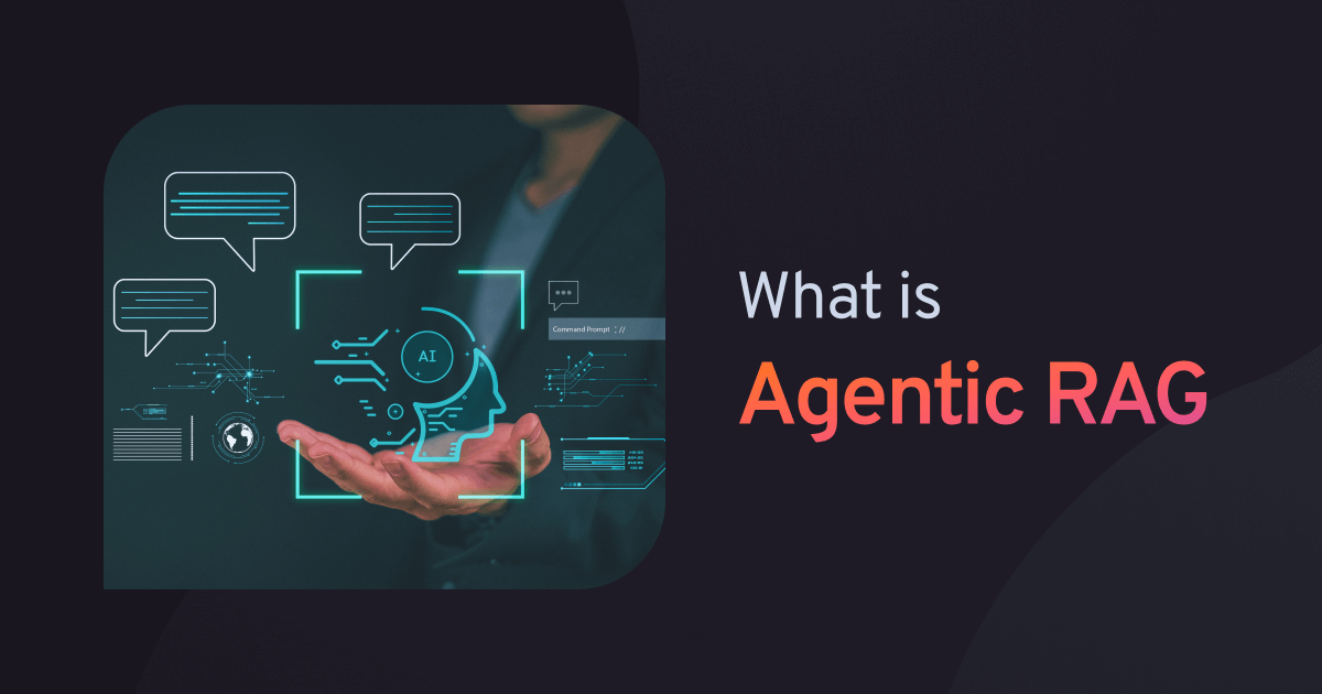 What is Agentic RAG?