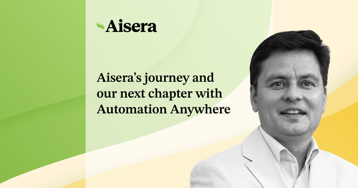 Aisera’s Journey and Our Next Chapter with Automation Anywhere